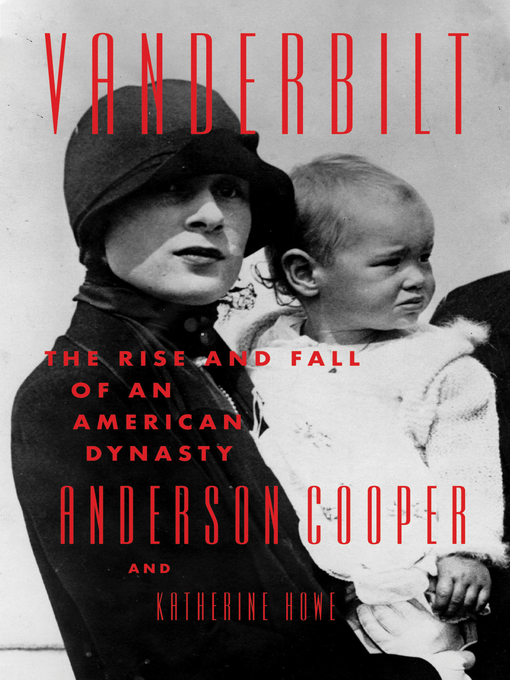 Détails du titre pour Vanderbilt par Anderson Cooper - Disponible